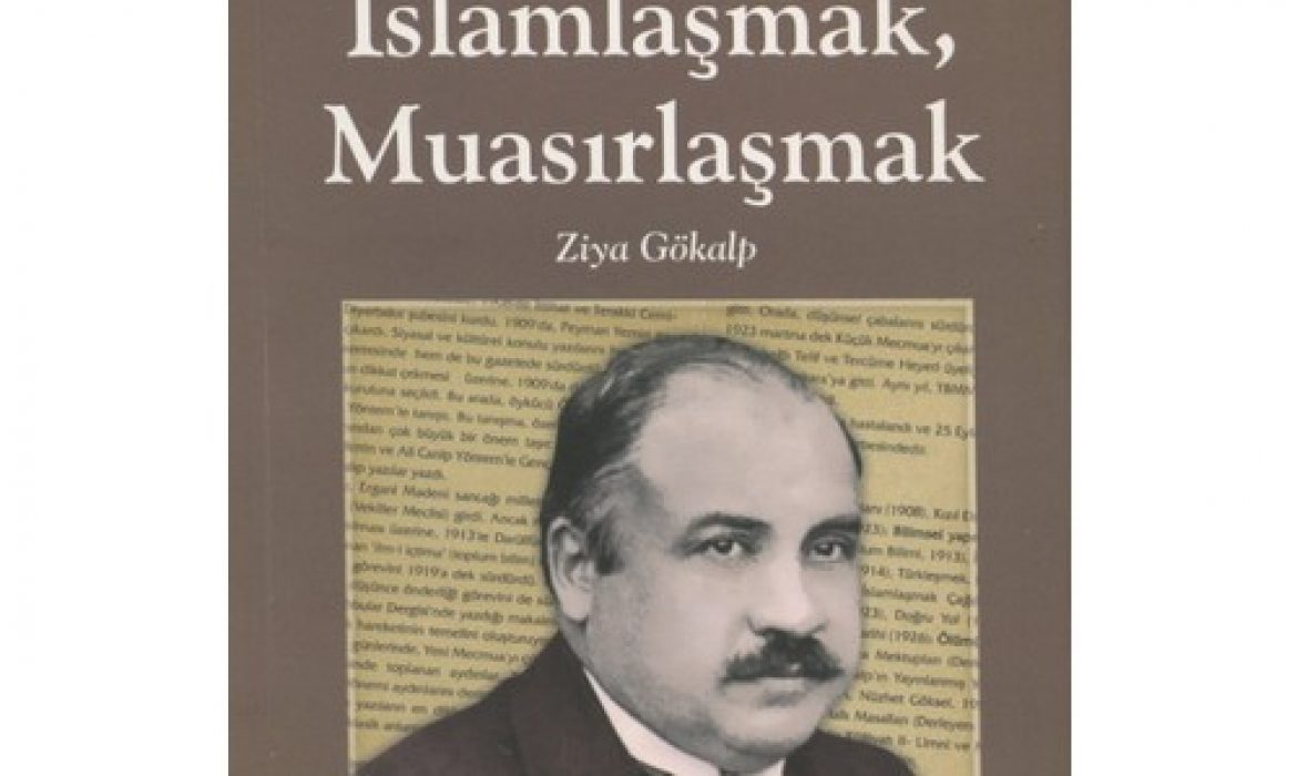 T&Uuml;RKLEŞMEK-İSLAMLAŞMAK-MUASIRLAŞMAK