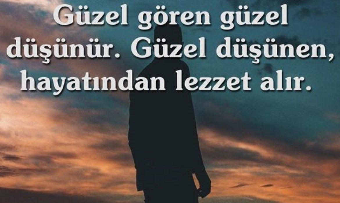 GÜZEL DÜŞÜNEN HAYATINDAN LEZZET ALIR